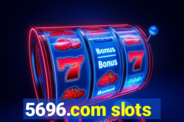 5696.com slots